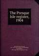 The Presque Isle register, 1904, H.E. Mitchell 