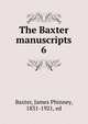 The Baxter manuscripts. 6, Baxter, James Phinney, 1831-1921, ed 