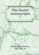 The Baxter manuscripts. 7, Baxter, James Phinney, 1831-1921, ed 