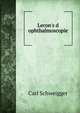 Lecon's d ophthalmoscopie, Carl Schweigger 