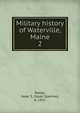 Military history of Waterville, Maine. 2, Bangs, Isaac S. (Isaac Sparrow), b. 1831 