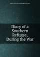 Diary of a Southern Refugee, During the War, Judith White Brockenbrough] [McGuire 