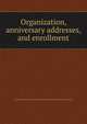Organization, anniversary addresses, and enrollment, New England society of Cleveland and the Western Reserve. [from old catalog] 