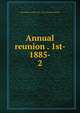 Annual reunion . 1st- 1885-. 2, New England society of St. Louis. [from old catalog] 
