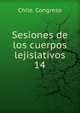 Sesiones de los cuerpos lejislativos. 14, Chile. Congreso 
