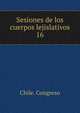 Sesiones de los cuerpos lejislativos. 16, Chile. Congreso 