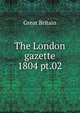 The London gazette. 1804 pt.02, Great Britain 
