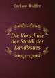 Die Vorschule der Statik des Landbaues, Carl von Wulffen 