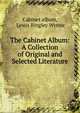 The Cabinet Album: A Collection of Original and Selected Literature, Cabinet album, Lewis Bingley Wynne 