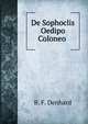 De Sophoclis Oedipo Coloneo ., B. F. Denhard 