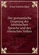 Der germanische Ursprung der lateinischen Sprache und des romischen Volkes, Ernst Gottlob Jakel 