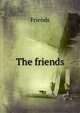 The friends, Friends 