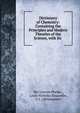 Dictionary of Chemistry: Containing the Principles and Modern Theories of the Science, with Its ., Mrs Lincoln Phelps , Louis Nicholas Vauquelin, G L ] [Brismontier 