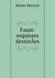 Faust: esquisses dessinAes, Moritz Retzsch 
