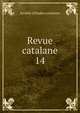 Revue catalane. 14, Soci?t? d'?tudes catalanes 