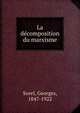 La decomposition du marxisme, Sorel, Georges, 1847-1922 