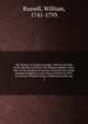 The history of modern Europe: with an account of the decline and fall of the Roman Empire; and a view of the progress of society, from the rise of the modern kingdoms to the Peace of Paris in 1763. In a series of letters from a nobleman to his son. 2, Russell, William, 1741-1793 