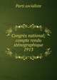 Congrs national; compte rendu stnographique. 1913, Parti socialiste 