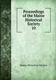 Proceedings of the Maine Historical Society. 10, Maine Historical Society 