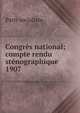 Congrs national; compte rendu stnographique. 1907, Parti socialiste 