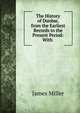 The History of Dunbar, from the Earliest Records to the Present Period: With ., James Miller 