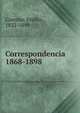 Correspondencia 1868-1898, Emilio Castelar 