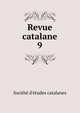 Revue catalane. 9, Soci?t? d'?tudes catalanes 