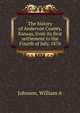 The history of Anderson County, Kansas, from its first settlement to the Fourth of July, 1876., William A. Johnson 