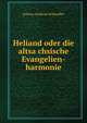 Heliand oder die altsa?chsische Evangelien-harmonie, Johann Andreas Schmeller 