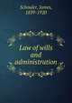 Law of wills and administration, Schouler, James 