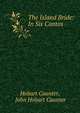 The Island Bride: In Six Cantos, Hobart Caunter, John Hobart Caunter 