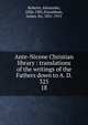 Ante-Nicene Christian library : translations of the writings of the Fathers down to A. D. 325. 18, Roberts, Alexander, 1826-1901,Donaldson, James, Sir, 1831-1915 