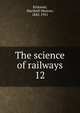 The science of railways. 12, Kirkman Marshall Monroe 