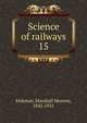 Science of railways. 15, Kirkman Marshall Monroe 