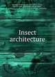 Insect architecture, James Rennie 