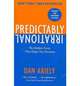 Predictably Irrational. The Hidden Forces That Shape Our Decisions, Dan Ariely 