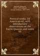 Poetical works. 1st American ed., with introductory observations on the Faerie Queene, and notes. 05, Spenser Edmund 