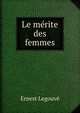 Le merite des femmes, Ernest Legouve 