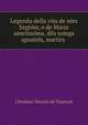 Legenda della vita de nies Segnier, e de Maria sanctissima, dils soings apostels, martirs ., Christian Wenzin de Tujetsch 