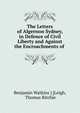 The Letters of Algernon Sydney, in Defence of Civil Liberty and Against the Encroachments of ., Benjamin Watkins ] [Leigh, Thomas Ritchie 