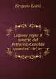 Lezione sopra il sonetto del Petrarca: Conobbi quanto il ciel, ec, Gregorio Livini 