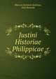 Justini Historiae Philippicae, Marcus Junianus Justinus, Karl Benecke 
