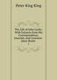The Life of John Locke: With Extracts from His Correspondence, Journals, and Common-place Books .. 1, Peter King King 