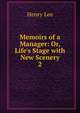 Memoirs of a Manager: Or, Life's Stage with New Scenery, Lee, Henry 