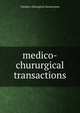 medico-chururgical transactions, 7medico-chirurgical transactions 