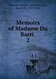 Memoirs of Madame Du Barri . 2, Lamothe-Langon, ?tienne L?on, baron de, 1786-1864 