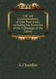 Life and Correspondence of John Paul Jones, including his Narrative of the Campaign of the Liman., A. Chandler 