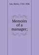 Memoirs of a manager;, Lee, Henry, 1765-1836 