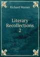 Literary Recollections. 2, Richard Warner 