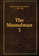 The Mussulman. 3, Madden Richard Robert 